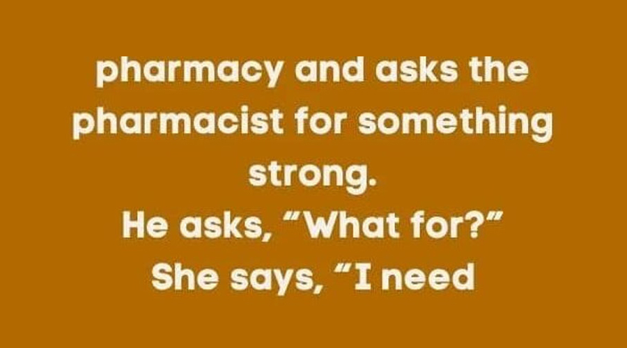 A woman walks into a pharmacy…..