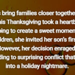 I Invited My Son’s Ex-Wife to Thanksgiving Dinner — It Ended Tragically