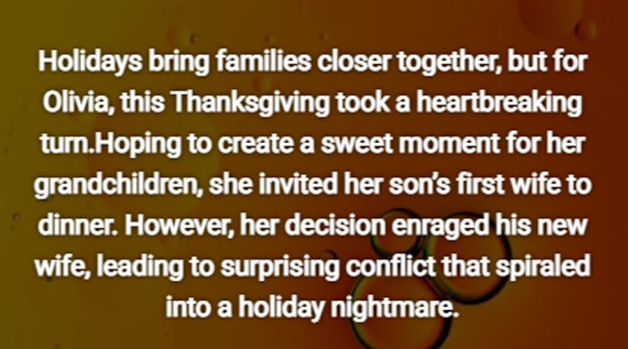 I Invited My Son’s Ex-Wife to Thanksgiving Dinner — It Ended Tragically