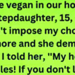 My Stepdaughter Must Only Eat Vegan — My House, My Rules