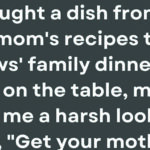 I Was Publicly Humiliated for Bringing My Late Mom’s Dish to My In-Laws’ Family Dinner