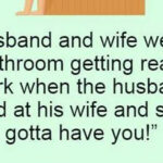 Husband looked at his wife and said