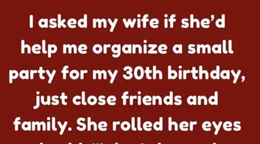 My Wife Refused to Host a Birthday Party for Me, I Feel Humiliated