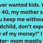 I Had a Child at 40 to Please My Mother
