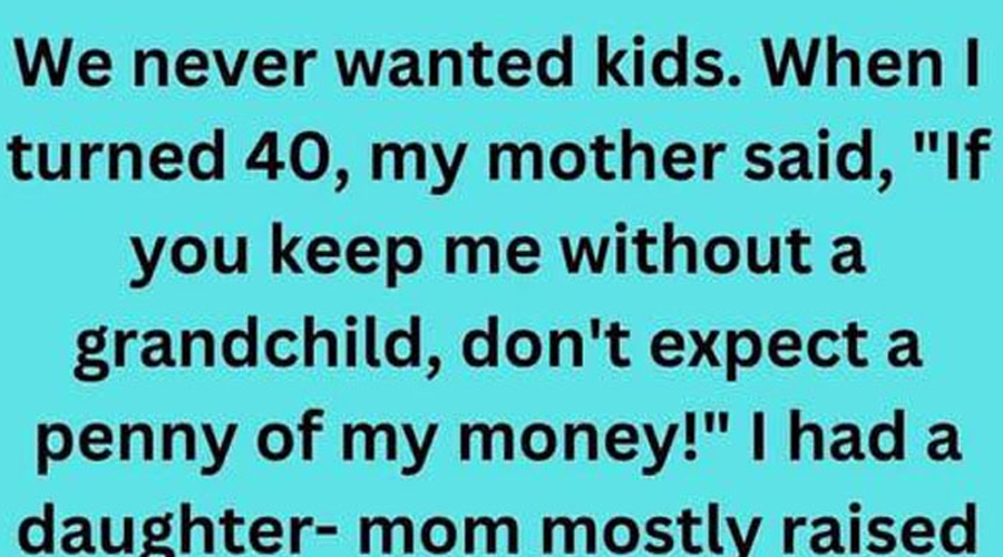 I Had a Child at 40 to Please My Mother