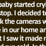 I Checked Our Security Footage And I Don’t Want My Brother-In-Law Near My Baby Anymore