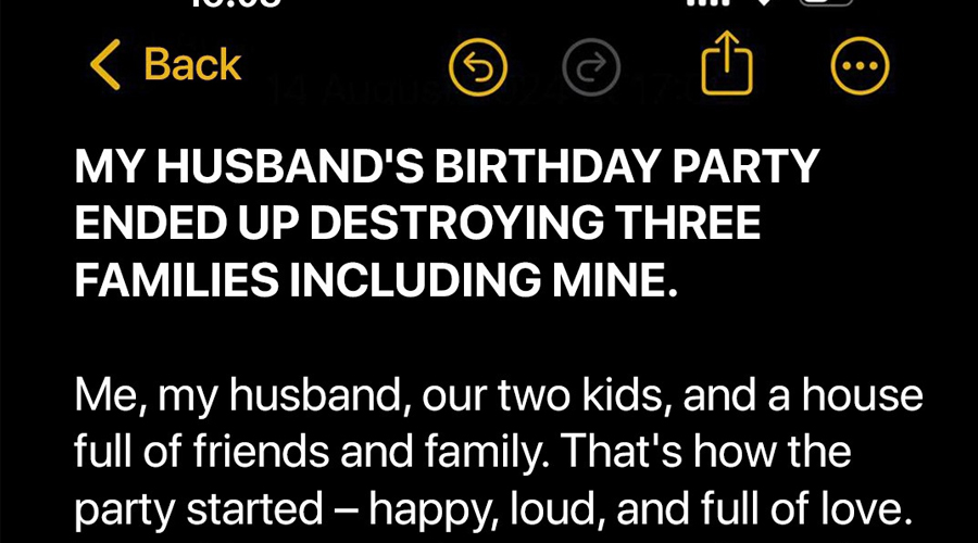 How My Husband’s Birthday Party Ended Up Destroying Three Families