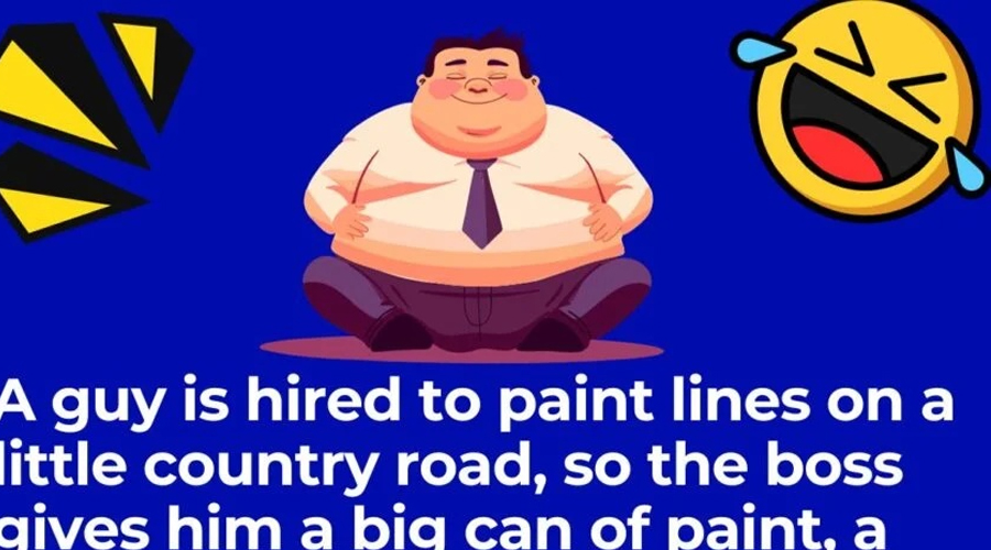 A guy is hired to paint lines on a little country road, so the boss gives him a big can of paint, a brush and sends him out…