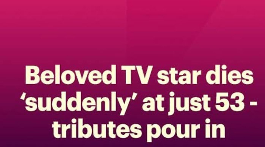 Star dies ‘suddenly at home’ at the age of 53