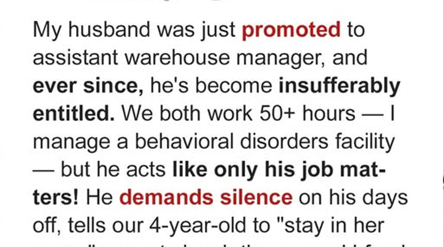My Husband Developed an Entitled Attitude After He Was Promoted