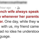 I Asked My Friend to Come over & His Ability to Speak French Revealed a Startling Family Drama