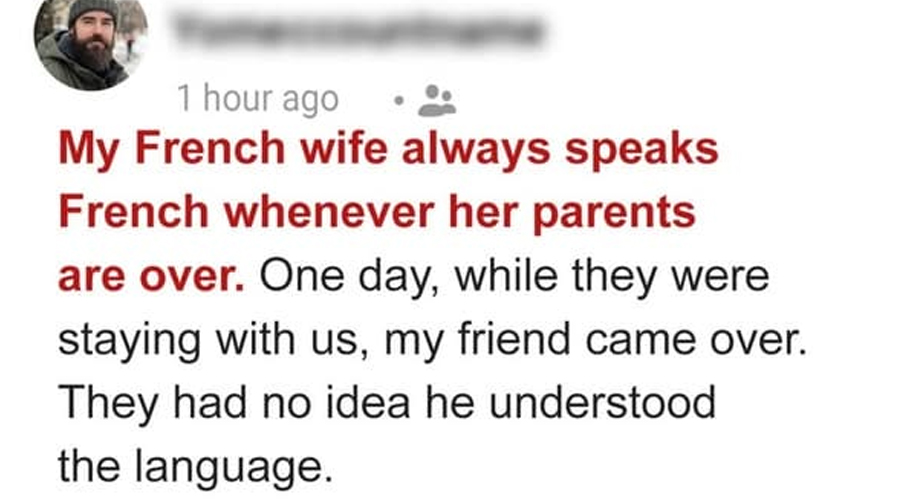 I Asked My Friend to Come over & His Ability to Speak French Revealed a Startling Family Drama