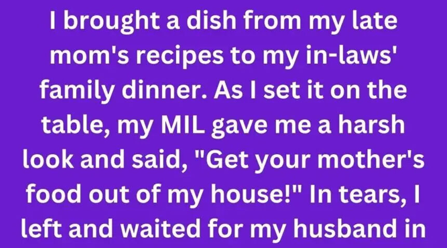 I Was Publicly Humiliated for Bringing My Late Mom’s Dish to My In-Laws’ Family Dinner