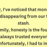 I Noticed That Money Was Disappearing from Our Family Stash — I Was Shocked When I Found Out Who Was Taking It