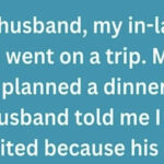 My In-Laws Consistently Exclude Me From Dinners, So I Decided to Teach Them a Lesson