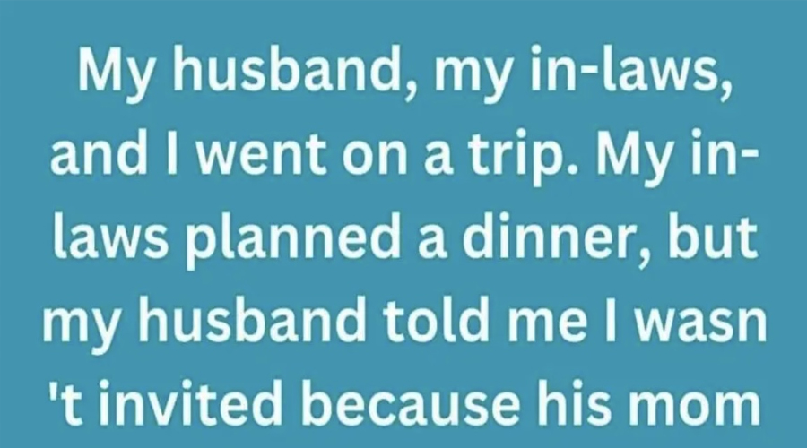 My In-Laws Consistently Exclude Me From Dinners, So I Decided to Teach Them a Lesson