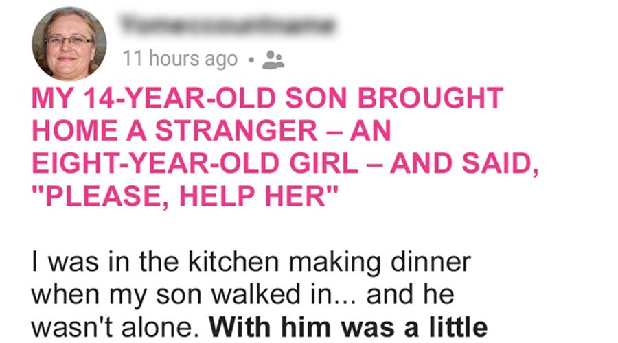 My 14-Year-Old Son Brought Home a Stranger—an 8-Year-Old Girl—and Said, ‘Please, Help Her’