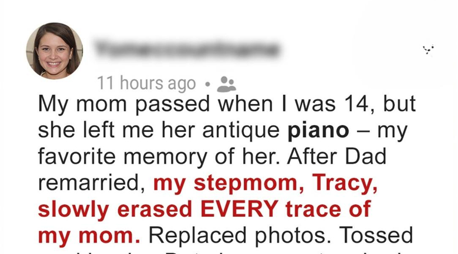 My Stepmom Secretly Sold the Piano I Inherited from My Late Mom to ‘Get Rid of Every