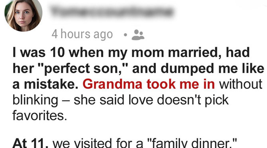My Mother Abandoned 10-Year-Old Me to Raise Her ‘Perfect Son’ — but My Grandma Made Her Pay for It