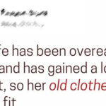 My Wife is Overweight, but She Refuses to Wear Clothes That Actually Fit Her Size