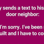 The Man Is Racked With Guilt And Confesses To His Neighbor
