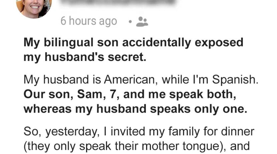 My bilingual son accidentally exposed my husband’s secret.