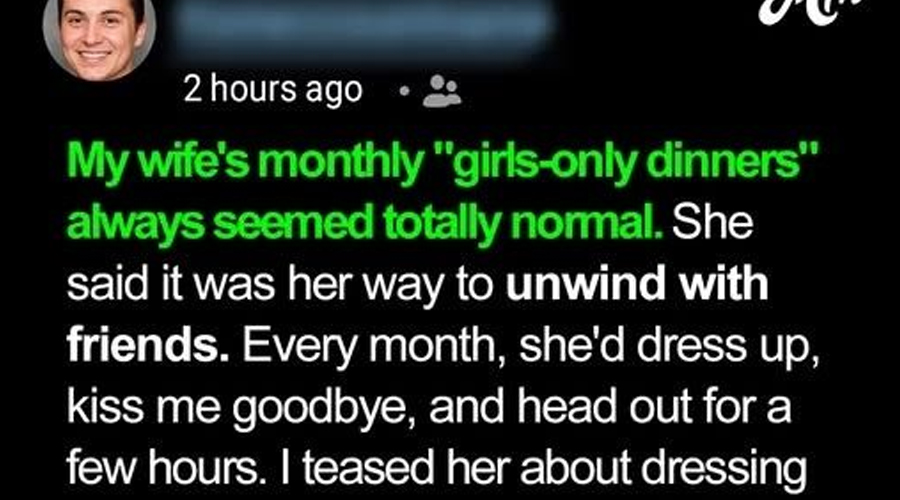 Every Month for 5 Years, My Wife Left for a ‘Girls-Only Dinner’ — Until One Day I Got a Weird Text