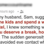 My Husband Sent Us Away for a Week What I Came Home To Left Me Speechless